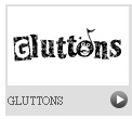 GLUTTONS