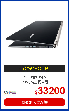 Acer VN7-591G<BR>15.6吋高畫質筆電