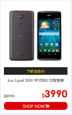 Acer Liquid E600
5吋四核LTE智慧機