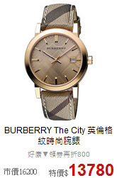 BURBERRY 
The City 英倫格紋時尚腕錶