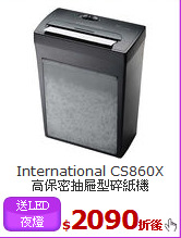 International CS860X<br>
高保密抽屜型碎紙機