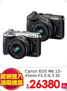 Canon EOS M6 15-45mm
F3.5-6.3 IS STM公司貨